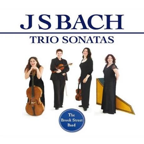 TRIO SONATAS BWV 525-530/ BROOK STREET BAND, CAROLYN GIBLEY