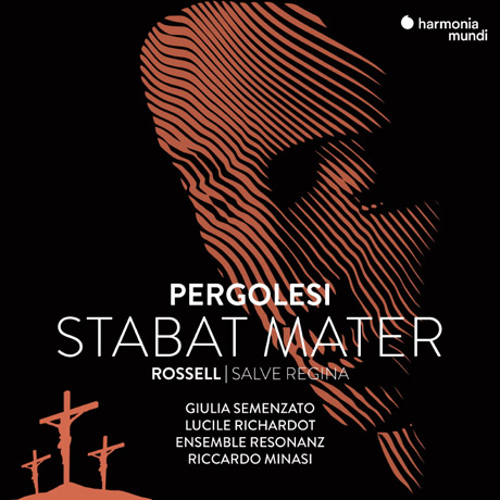 STABAT MATER & SALVE REGINA/ GIULIA SEMENZATO, ENSEMBLE RESONANZ, RICCARDO MINASI [페르골레시: 스타바트 마테르 & 로셀: 살베 레지나]