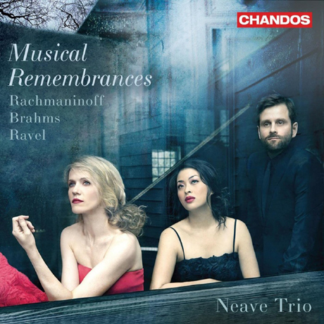 MUSICAL REMEMBRANCES/ NEAVE TRIO [음악의 기억: 라흐마니노프, 브람스, 라벨 - 니브 트리오]