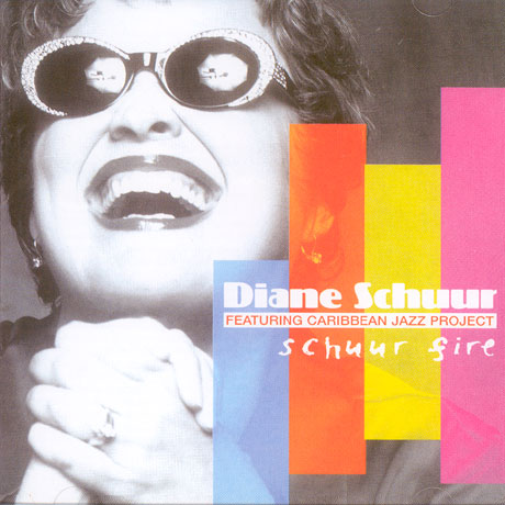 SCHUUR FIRE [FEATURING CARIBBEAN JAZZ PROJECT]