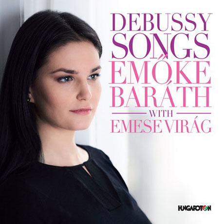 SONGS/ EMESE VIRAGH, EMOKE BARATH [드뷔시: 가곡집 - 에모케 바라트]