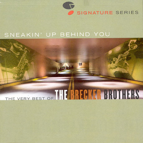 SNEAKIN UP BEHIND YOU : THE VERY BEST OF THE BRECKER BROTHERS