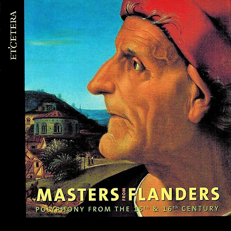 MASTERS FROM FLANDERS: POLYPHONY FROM THE 15-16TH CENTURY [플랑드르 악파의 대가들]