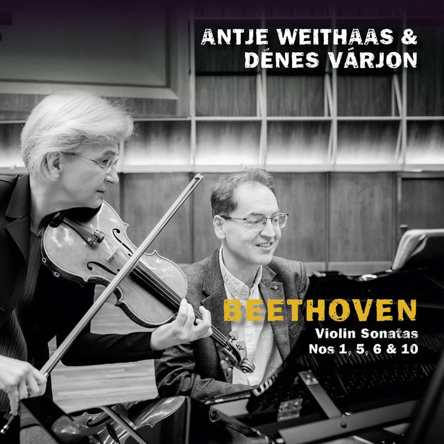 VIOLIN SONATAS NOS 1, 5, 6 & 10/ ANTJE WEITHAAS, DENES VARJON [베토벤: 바이올린 소나타 1번, 5번, 6번, 10번 - 안티에 바이타스, 데네시 바리온]