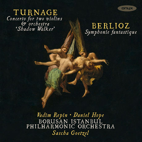 SYMPHONIE FANTASTIQUE & SHADOW WALKER/ SASCHA GOETZEL [베를리오즈: 환상교향곡, 터니지: 두 대의 바이올린을 위한 협주곡]
