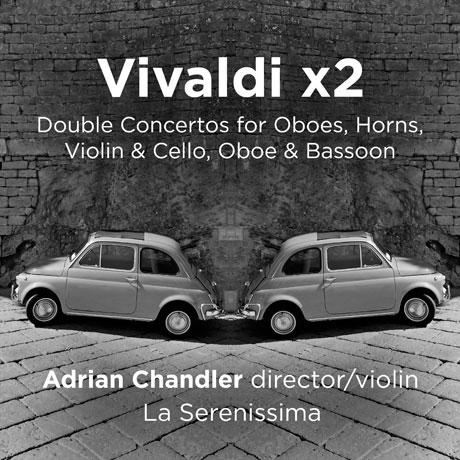 VIVALDI X2 - DOUBLE CONCERTOS FOR OBOES, HORNS, VIOLIN & CELLO, OBOE & BASSOON/ LA SERENISSIMA [비발디: 호른, 오보에, 바순, 바이올린 등 두 대의 독주악기를 위한 협주곡들]