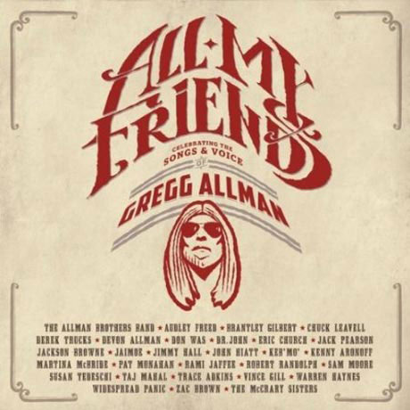ALL MY FRIENDS: CELEBRATING THE SONGS & VOICE OF GREGG ALLMAN
