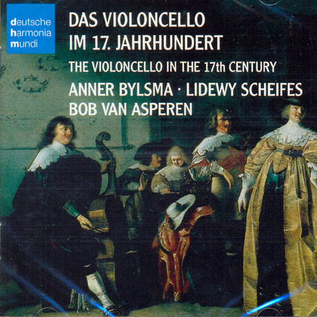 THE VIOLONCELLO IN THE 17TH CENTURY/ ANNER BYLSMA/ BOB VAN ASPEREN