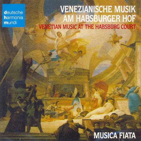 VENETIAN MUSIC AT THE HABSBURG COURT IN THE 17TH CENTURY/ MUSICA FIATA