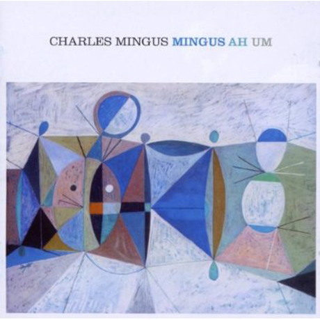 MINGUS AH UM [DIGITAL REMASTERED]