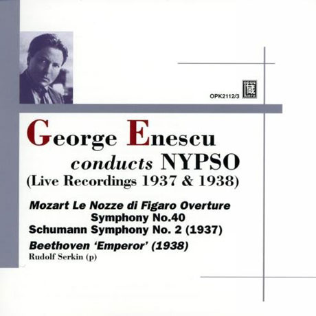 GEORGE ENESCU CONDUCTS NYPSO: LIVE RECORDINGS 1937 & 1938 [조르주 에네스쿠가 지휘하는 뉴욕 필하모닉 심포니 오케스트라 녹음집: 모차르트, 슈만, 베토벤]