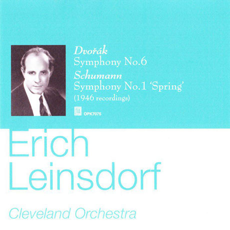 SYMPHONY NO.6 & NO.1 'SPRING'/ ERICH LEINSDORF [에리히 라인스도르프가 지휘하는 드보르작 & 슈만]