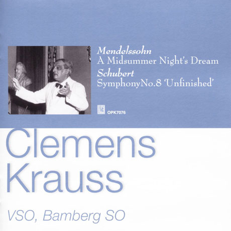 A MIDSUMMER NIGHT`S DREAM & SYMPHONY NO.8/ CLEMENS KRAUSS [클레멘스 크라우스가 지휘하는 멘델스존: 한 여름밤의 꿈(발췌) & 슈베르트: 미완성 교향곡]