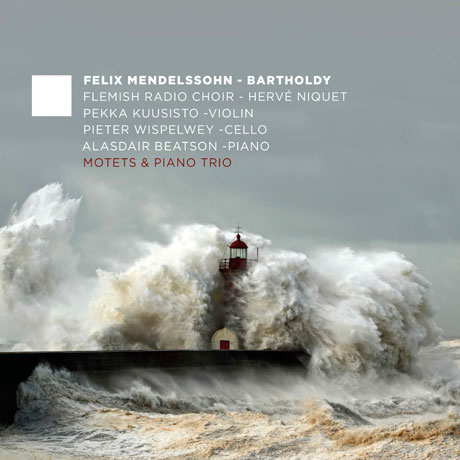 MOTETS & PIANO TRIO/ PEKKA KUUSISTO, PIETER WISPELWEY, ALASDAIR BEATSON, HERVE NIQUET [멘델스존: 모테트와 피아노 삼중주 - 비스펠베이, 쿠시스토, 비트손, 니케]