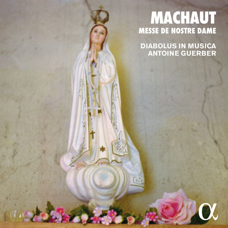 MESSE DE NOSTRE DAME/ DIABOLUS IN MUSICA, ANTOINE GUERBER [ALPHA COLLECTION 52] [기욤 드 마쇼: 노트르담 미사 - 디아볼루스 인 무지카]