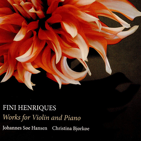 WORKS FOR VIOLIN AND PIANO/ JOHANNES SOE HANSEN, CHRISTINA BJORKOE [피니 헨리케스: 바이올린과 피아노를 위한 음악 - 한센, 비외르쾨]