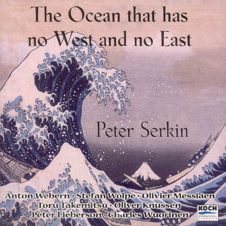 THE OCEAN THAT HAS NO WEST AND NO EAST [피터 제르킨: 현대 피아노 작품집]