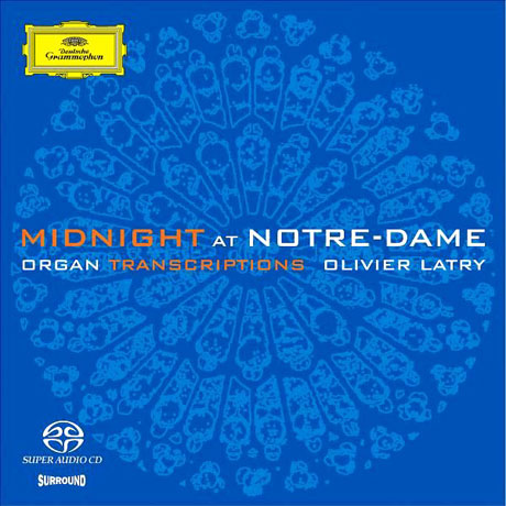 MIDNIGHT AT NOTRE-DAME: ORGAN TRANSCRIPTIONS [SACD HYBRID]  노틀담의 자정: 바흐, 모차르트 외 오르간 작품집 - 올리비에 라트리]