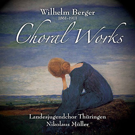 CHORAL WORKS/ LANDESJUGENDCHOR THURINGEN, NIKOLAUS MULLER [베르거: 합창음악 - 튀링겐 국립청소년 합창단]