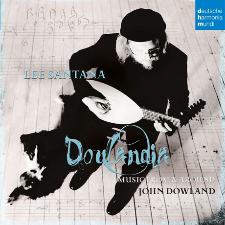 DOULANDIA: MUSIC FROM & AROUND/ LEE SANTANA [리 산타나: 존 다울랜드 헌정 작품집]