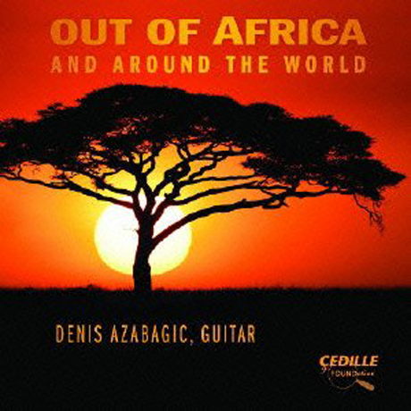 OUT OF AFRICA AND AROUND THE WORLD [데니스 아자바기치: 기타 작품집]