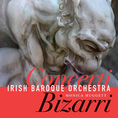 CONCERTI BIZARRI/ IRISH BAROQUE ORCHESTRA , MONICA HUGGETT [아이리쉬 바로크 오케스트라: 18세기 협주곡]