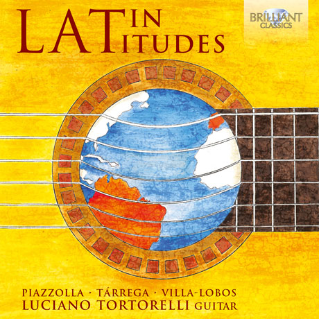 LATIN LATITUDES: LATIN AMERICAN GUITAR MUSIC/ LUCIANO TORTORELLI [루치아노 토르토렐리: 라틴 아메리카 기타 음악]