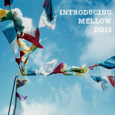 INTRODUCING MELLOW DOIS