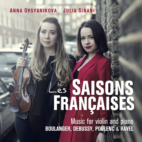 LES SAISON FRANCAISES: MUSIC FOR VIOLIN & PIANO/ ANNA OVSYANIKOVA, JULIA SINANI [프랑스의 사계 - 안나 옵샤니코바, 줄리아 시나니]