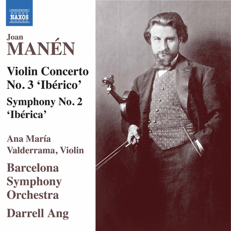 VIOLIN CONCERTO NO.3 ”IBERICO” & SYMPHONY NO.2 ”IBERICA”/ ANA MARIA VALDERRAMA, DARRELL ANG [마넨: 바이올린 협주곡 3번 이베리코, 교향곡 2번 이베리카]