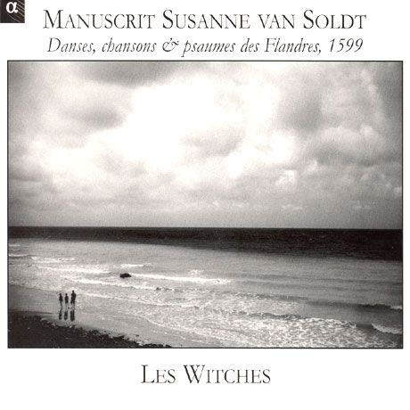 MANUSCRIT SUSANNE VAN SOLDT [레 위치스: 수잔 반 솔트의 원고 - 춤, 노래와 플랑드르 지방]