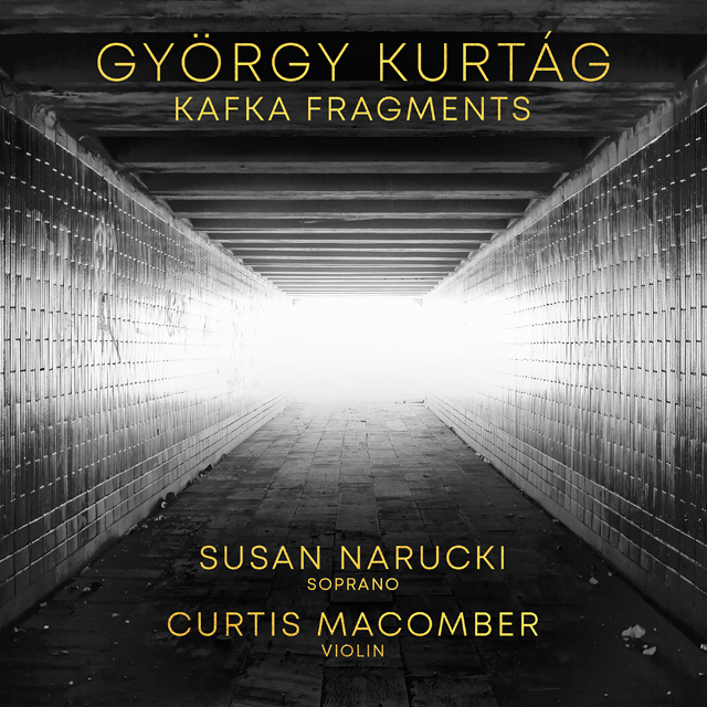 KAFKA FRAGMENTS, OP. 24/ SUSAN NARUCKI & CURTIS MACOMBER [쿠르타그: ‘카프카 단편’ OP.24 - 수잔 나루키 & 커티스 매컴버]