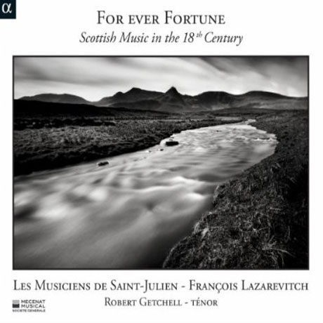 FOR EVER FORTUNE: SCOTTISH MUSIC IN THE 18TH CENTURY/ ROBERT GETCHELL