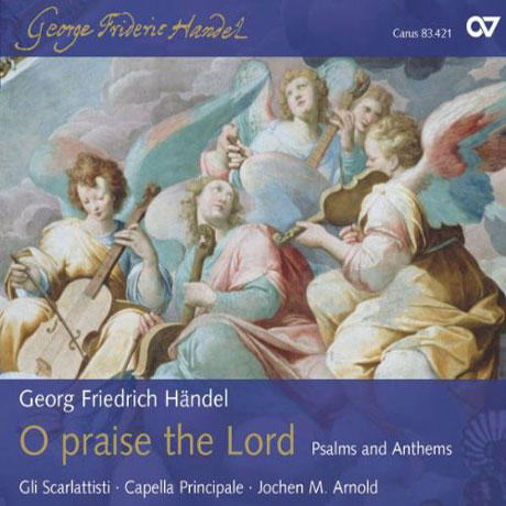 O PRAISE THE LORD: PSALM AND ANTHEMS [헨델: 시편과 앤섬]