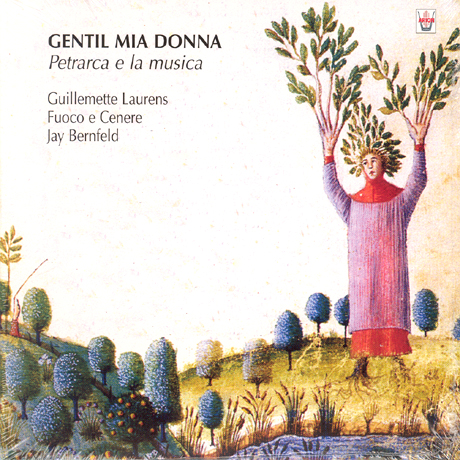 GENTIL MIA DONNA: PETRARCA E LA MUSICA/ GUILLEMETTE LAURENS