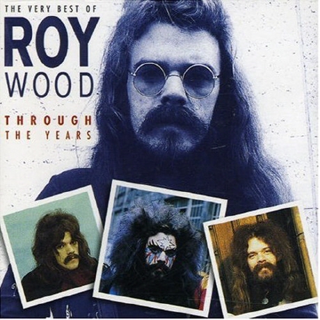 THROUGH THE YEARS/ THE VERY BEST OF ROY WOOD