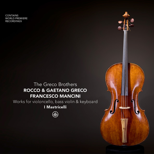 WORKS FOR BASSE DE VIOLON, VIOLONCELLO AND KEYBOARD/ I MASTRICELLI [그레코 형제: 첼로, 베이스 바이올린과 건반악기를 위한 작품들 - 이 마스트리첼리]