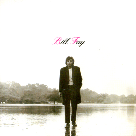 BILL FAY [REMASTERED]