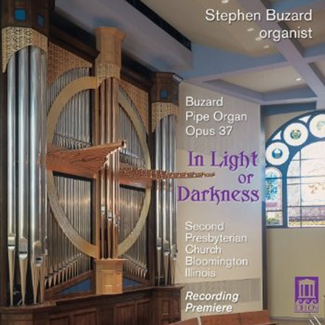 IN LIGHT OR DARKNESS: BUZARD PIPE ORGAN OPUS 37/ STEPHEN BUZARD