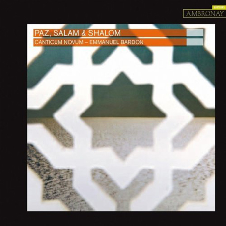 PAZ, SALAM & SHALOM/ CANTICUM NOVUM, EMMANUEL BARDON