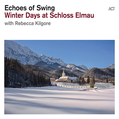 WINTER DAYS AT SCHLOSS ELMAU: WITH REBECCA KILGORE