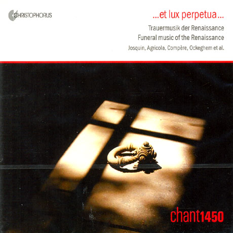 ET LUX PERPETUA: FUNERAL MUSIC OF THE RENAISSANCE/ CHANT 1450 [영원한 안식]