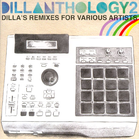 DILLANTHOLOGY 2: DILLA`S REMIXES FOR VARIOUS ARTISTS