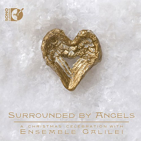 SURROUNDED BY ANGELS: A CHRISTMAS CELEBRATION [앙상블 갈릴레이: 천사들에 둘러싸여 성탄을 찬미하다 - 크리스마스 음악]