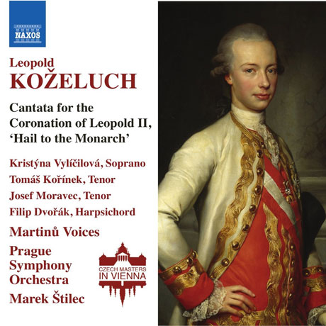 CANTATA FOR THE CORONATION OF LEOPOLD 2 - HAIL TO THE MONARCH/ MAREK STILEC [코젤루흐: 레오폴드 2세 대관식을 위한 칸타타 <국왕 만세>]