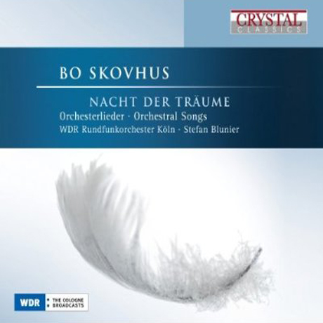 ORCHESTRAL SONGS/ BO SKOVHUS, NACHT DER TRAUME