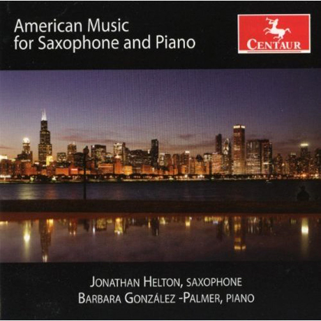 AMERICAN MUSIC FOR SAXPHONE AND PIANO/ JONATHAN HELTON, BARBARA GONZALEZ-PALMER