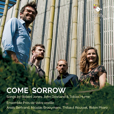 COME SORROW/ ENSEMBLE PRES DE VOTRE OREILLE [슬픔이여 오라: 존스, 다울랜드, 흄 작품집 - 앙상블 프레 드 보트르 오레이유