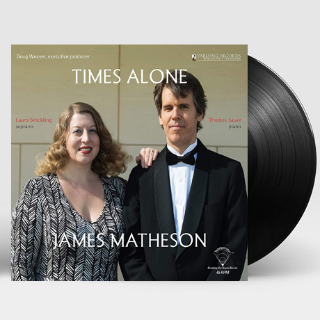 TIMES ALONE/ LAURA STRICKLING, THOMAS SAUER [제임스 매디슨: 가곡 혼자만의 시간 - 로라 스트릭클링] [180G 45RPM LP]