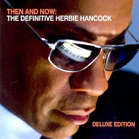 THEN AND NOW: THE DEFINITIVE HERBIE HANCOCK [CD+DVD]